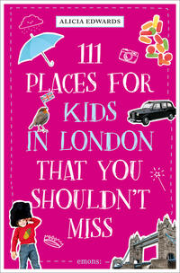 Vorderes Coverbild 111 Places for Kids in London That You Shouldn't Miss