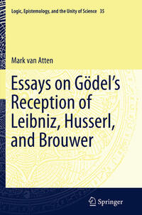 Vorderes Coverbild Essays on Go¨del’s Reception of Leibniz, Husserl, and Brouwer