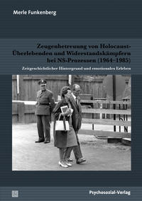 Vorderes Coverbild Zeugenbetreuung von Holocaust-Überlebenden und Widerstandskämpfern bei NS-Prozessen (1964–1985)