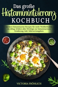 Vorderes Coverbild Das große Histaminintoleranz Kochbuch