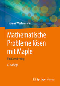 Vorderes Coverbild Mathematische Probleme lösen mit Maple