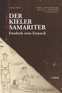 Vorderes Coverbild Der Kieler Samariter Friedrich (von) Esmarch (1823-1908)