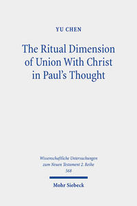 Vorderes Coverbild The Ritual Dimension of Union With Christ in Paul's Thought