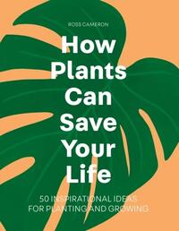 Vorderes Coverbild How Plants can Save Your Life