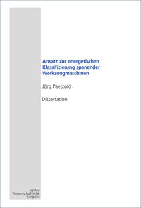 Vorderes Coverbild Ansatz zur energetischen Klassifizierung spanender Werkzeugmaschinen