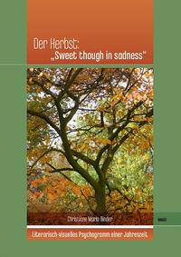 Vorderes Coverbild Der Herbst: „Sweet though in sadness“