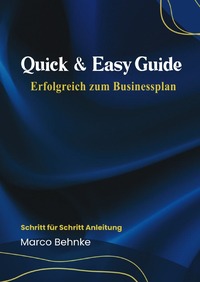 Vorderes Coverbild Quick &amp; Easy Guide Erfolgreich zum Businessplan