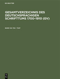 Vorderes Coverbild Gesamtverzeichnis des deutschsprachigen Schrifttums 1700–1910 (GV) / Tas - That
