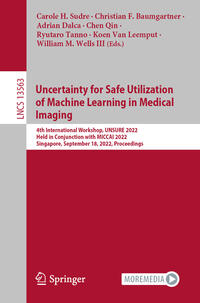 Vorderes Coverbild Uncertainty for Safe Utilization of Machine Learning in Medical Imaging