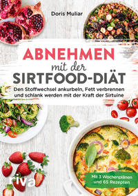 Vorderes Coverbild Abnehmen mit der Sirtfood-Diät