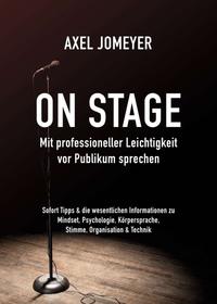 Vorderes Coverbild On Stage Mit professioneller Leichtigkeit vor Publikum sprechen