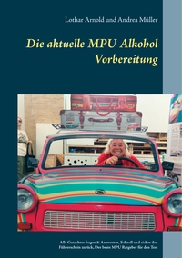 Vorderes Coverbild Die aktuelle MPU Alkohol Vorbereitung