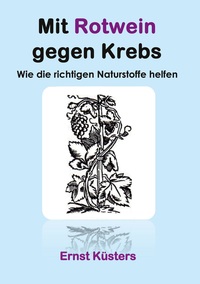 Vorderes Coverbild Mit Rotwein gegen Krebs