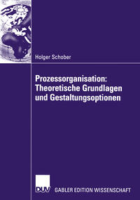 Vorderes Coverbild Prozessorganisation: Theoretische Grundlagen und Gestaltungsoptionen