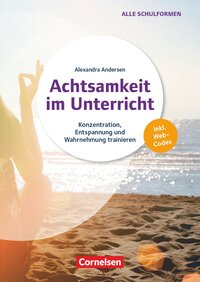 Vorderes Coverbild Achtsamkeit im Unterricht - Konzentration, Entspannung und Wahrnehmung trainieren