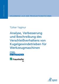 Vorderes Coverbild Analyse, Verbesserung und Beschreibung des Verschleißverhaltens von Kugelgewindetrieben für Werkzeugmaschinen