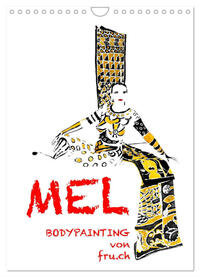 Vorderes Coverbild MEL Bodypainting von fru.ch (Wandkalender 2025 DIN A4 hoch), CALVENDO Monatskalender