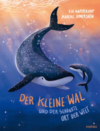 Vorderes Coverbild Der kleine Wal und der schönste Ort der Welt