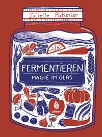 Vorderes Coverbild Fermentieren - Magie im Glas