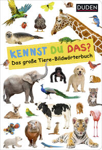 Vorderes Coverbild Duden 18+: Kennst du das? Das große Tiere-Bildwörterbuch