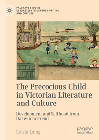 Vorderes Coverbild The Precocious Child in Victorian Literature and Culture