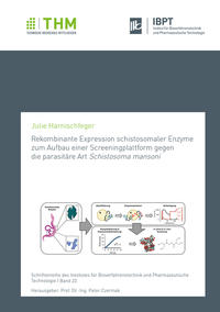 Vorderes Coverbild Rekombinante Expression schistosomaler Enzyme zum Aufbau einer Screeningplattform gegen die parasitäre Art Schistosoma mansoni