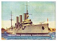 Vorderes Coverbild Fregatten, Kreuzer, Panzerschiffe – historische Karten von Kriegsschiffen (Wandkalender 2026 DIN A2 quer), CALVENDO Monatskalender
