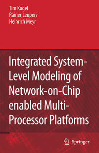 Vorderes Coverbild Integrated System-Level Modeling of Network-on-Chip enabled Multi-Processor Platforms