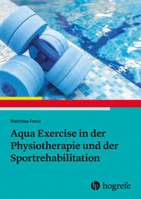 Vorderes Coverbild Aqua Exercise in der Physiotherapie und der Sportrehabilitation