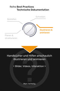 Vorderes Coverbild Best Practices Technische Dokumentation: Handbücher und Hilfen anschaulich illustrieren und animieren