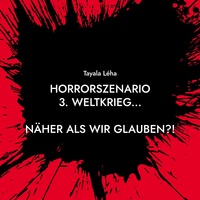 Vorderes Coverbild Horrorszenario 3. Weltkrieg... NÄHER ALS WIR GLAUBEN?!