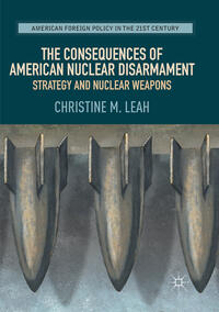 Vorderes Coverbild The Consequences of American Nuclear Disarmament