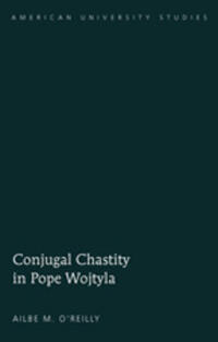 Vorderes Coverbild Conjugal Chastity in Pope Wojtyla
