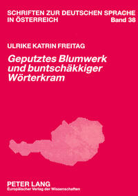 Vorderes Coverbild «Geputztes Blumwerk und buntschäkkiger Wörterkram»