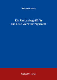 Vorderes Coverbild Ein Umbaubegriff für das neue Werkvertragsrecht
