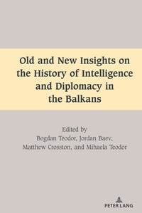 Vorderes Coverbild Old and New Insights on the History of Intelligence and Diplomacy in the Balkans