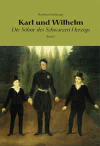 Vorderes Coverbild Karl und Wilhelm - Die Söhne des schwarzen Herzogs / Karl und Wilhelm - Die Söhne des schwarzen Herzogs, Bd. II
