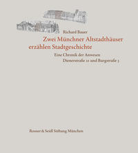 Vorderes Coverbild Zwei Münchner Altstadthäuser erzählen Stadtgeschichte. Eine Chronik der Anwesen Dienerstraße 21 und Burgstraße 3