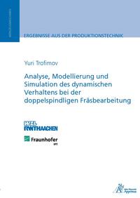 Vorderes Coverbild Analyse, Modellierung und Simulation des dynamischen Verhaltens bei der doppelspindligen Fräsbearbeitung