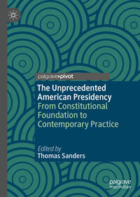 Vorderes Coverbild The Unprecedented American Presidency