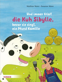 Vorderes Coverbild Und immer frisst die Kuh Sibylle, bevor sie singt, ein Pfund Kamille