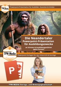 Vorderes Coverbild PowerPoint Präsentation: Die Neandertaler - Lehrmaterial für Ausbilder und Schüler.pptx