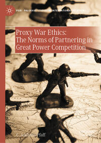 Vorderes Coverbild Proxy War Ethics: The Norms of Partnering in Great Power Competition