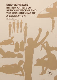 Vorderes Coverbild Contemporary British Artists of African Descent and the Unburdening of a Generation