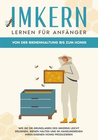 Vorderes Coverbild Imkern lernen für Anfänger - Von der Bienenhaltung bis zum Honig
