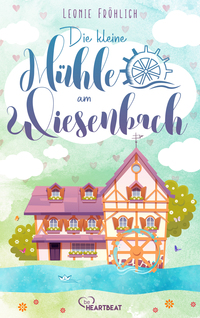 Vorderes Coverbild Die kleine Mühle am Wiesenbach