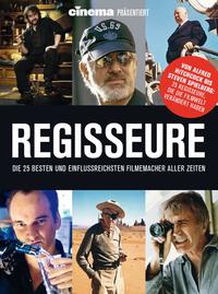 Vorderes Coverbild Cinema präsentiert: Regisseure - die 25 besten und einflussreichsten Filmemacher aller Zeiten