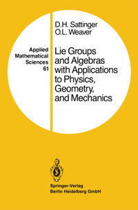 Vorderes Coverbild Lie Groups and Algebras with Applications to Physics, Geometry, and Mechanics
