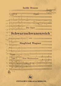 Vorderes Coverbild Die Oper Schwarzschwanenreich von Siegfried Wagner