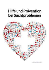 Vorderes Coverbild Hilfe und Prävention bei Suchtproblemen